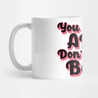 You Go Girl And Dont Come Back. Motivational Girl Power Saying. Mug